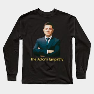 The Actor’s Empathy Ukraine President Zelensky Long Sleeve T-Shirt